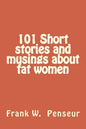 101 Short stories and musings about fat women - Paperback