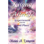Living in the Afterlife - Experiences from the Soul Place - Hardcover