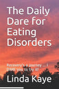 The Daily Dare for Eating Disorders: Recovery's a journey ... I DARE you to try it! - Paperback