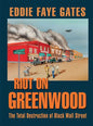 Riot on Greenwood: The Total Destruction of Black Wall Street - Hardcover