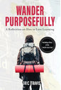 Wander Purposefully: A Reflection on How To Love Learning - Hardcover