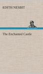The Enchanted Castle - Hardcover