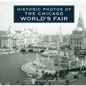 Historic Photos of the Chicago World's Fair - Hardcover