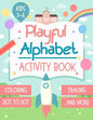 Playful Alphabet Activity Book: Alphabet Letter Coloring, Tracing, Dot to Dot, Mazes, Matching Games and Word Search Puzzle For Kids Ages 3-6 - +100 P - Paperback