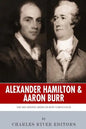 Alexander Hamilton & Aaron Burr: The Men Behind America's Most Famous Duel - Paperback