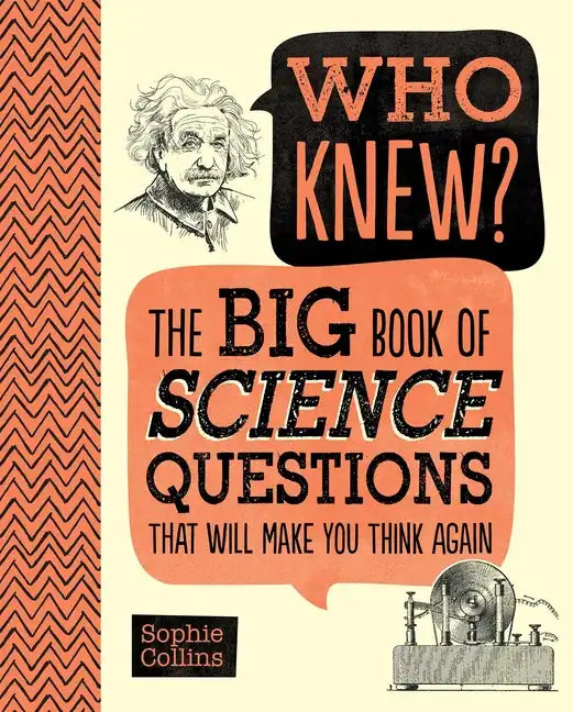 Who Knew? the Big Book of Science Questions That Will Make You Think Again - Hardcover