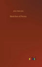 Sketches of Persia - Hardcover