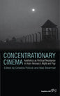 Concentrationary Cinema: Aesthetics as Political Resistance in Alain Resnais's Night and Fog - Paperback