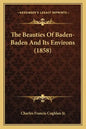 The Beauties of Baden-Baden and Its Environs (1858) - Paperback