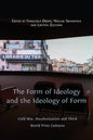 The Form of Ideology and the Ideology of Form: Cold War, Decolonization and Third World Print Cultures - Paperback