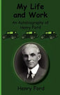My Life and Work-An Autobiography of Henry Ford - Hardcover