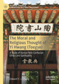 The Moral and Religious Thought of Yi Hwang (Toegye): A Study of Korean Neo-Confucian Ethics and Spirituality - Paperback