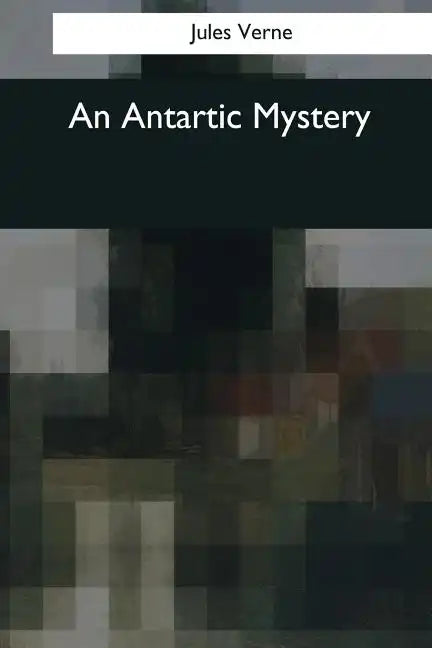 An Antartic Mystery - Paperback