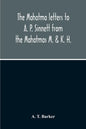 The Mahatma Letters To A. P. Sinnett From The Mahatmas M. & K. H. - Paperback