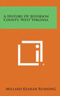 A History of Jefferson County, West Virginia - Hardcover