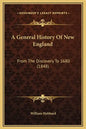 A General History of New England: From the Discovery to 1680 (1848) - Hardcover