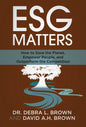 ESG Matters: How to Save the Planet, Empower People, and Outperform the Competition - Hardcover