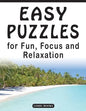Easy Puzzles for Fun, Focus and Relaxation: Includes Spot the Odd One Out, Find the Differences, Word Searches and Mazes - Paperback