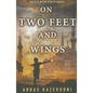 On Two Feet and Wings - Paperback