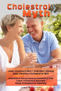 Cholesterol Myth: Lower Cholesterol Won't Stop Heart Disease Only Healthy Cholesterol Will Cholesterol Recipe Book & Cholesterol Diet Lo - Paperback