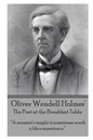Oliver Wendell Holmes' The Poet at the Breakfast Table: "A moment's insight is sometimes worth a life's experience." - Paperback