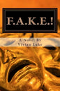 F.A.K.E.!: False Lives, Real Friendships - Paperback