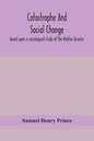 Catastrophe and social change: based upon a sociological study of the Halifax disaster - Paperback