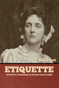 Etiquette: In Society, In Business, In Politics and at Home - Paperback