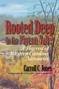 Rooted Deep in the Pigeon Valley: A Harvest of Western Carolina Memories - Paperback
