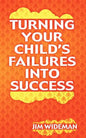 Turning Your Child's Failures Into Success - Paperback