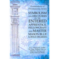 Symbolism and Discourses on the Entered Apprentice, Fellowcraft and Master Mason Blue Lodge Degrees: Foundations of Freemasonry Series - Paperback