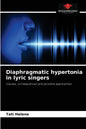 Diaphragmatic hypertonia in lyric singers - Paperback