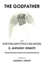 The Godfather of New England Stock Car Racing: D. Anthony Venditti - Paperback