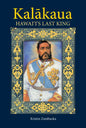 Kalakaua: Hawaii's Last King - Paperback