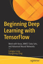 Beginning Deep Learning with Tensorflow: Work with Keras, Mnist Data Sets, and Advanced Neural Networks - Paperback
