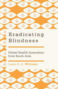 Eradicating Blindness: Global Health Innovation from South Asia - Hardcover