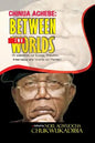 Chinua Achebe Between Two Worlds - Paperback