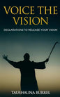 Voice The Vision: Declarations of God's Promises to Release Your Vision - Paperback