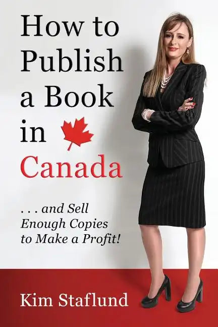 How to Publish a Book in Canada ... and Sell Enough Copies to Make a Profit! - Paperback