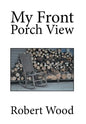 My Front Porch View - Hardcover