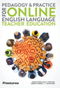 Pedagogy & Practice for Online English Language Teacher Education - Paperback