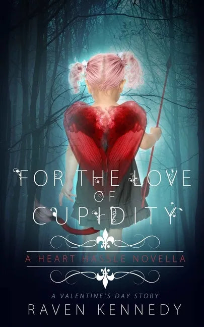For the Love of Cupidity: A Valentine's Day Novella - Paperback