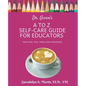 Dr. Gwen's A to Z Self-Care Guide for Educators - Paperback