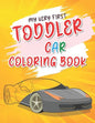 My Very First Toddler Car Coloring Book: Cool Cars Coloring Book For Clever Preschool Children - Paperback