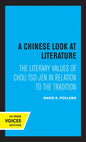 A Chinese Look at Literature: The Literary Values of Chou Tso-Jen in Relation to the Tradition - Paperback