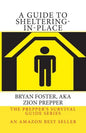 A Guide to Sheltering-In-Place: Don't be scared, Don't panic, Shelter-In-Place - Paperback