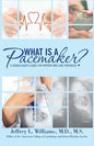 What is a Pacemaker?: A Cardiologist's Guide for Patients and Care Providers - Paperback