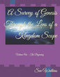 A Survey of Genesis Through the Lens of a Kingdom Scope: Volume One - The Beginning - Paperback