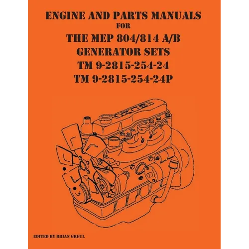 Engine and parts Manuals for the MEP 804/814 A/B Generator Sets TM 9-2815-254-24 and TM 9-2815-254-24P - Paperback