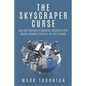 The Skyscraper Curse: And How Austrian Economists Predicted Every Major Economic Crisis of the Last Century - Paperback
